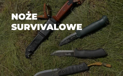 Jaki nóż survivalowy wybrać? Rodzaje noży.