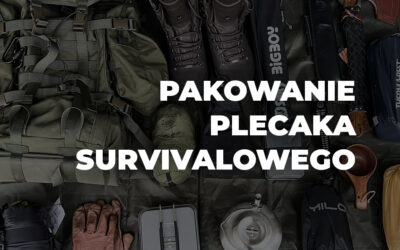 Pakowanie plecaka survivalowego: Optymalizacja wagi i funkcjonalności.