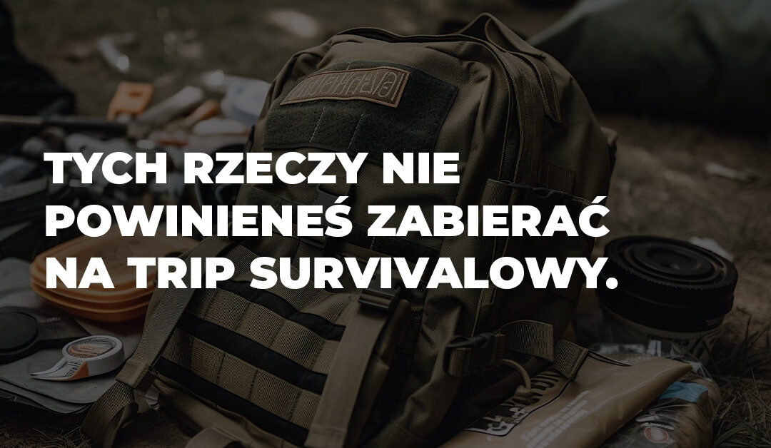 BLOG SURVIVAL rzeczy nie zabierac