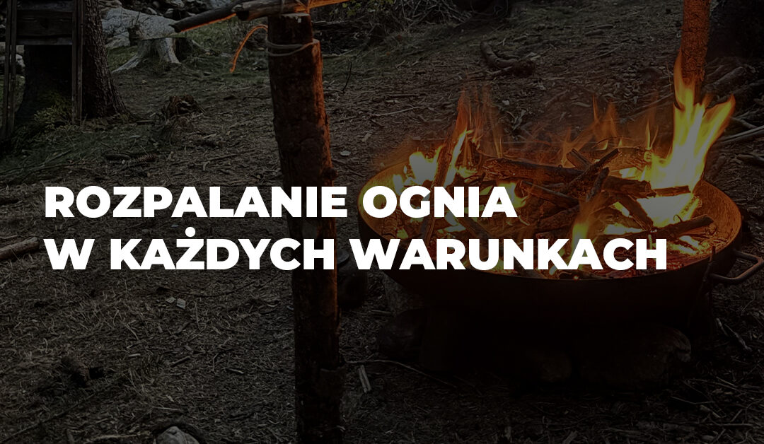 BLOG SURVIVAL rozpalanie ognia