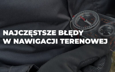 Najczęstsze błędy w nawigacji terenowej i jak ich unikać.