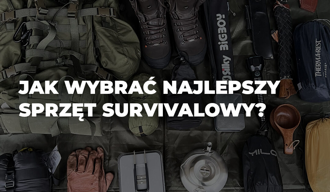 BLOG SURVIVAL sprzet survivalowy