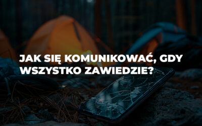 Jak się komunikować na survivalu, gdy wszystko zawiedzie?