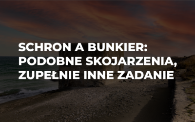 Schron a bunkier: podobne skojarzenia, zupełnie inne zadanie
