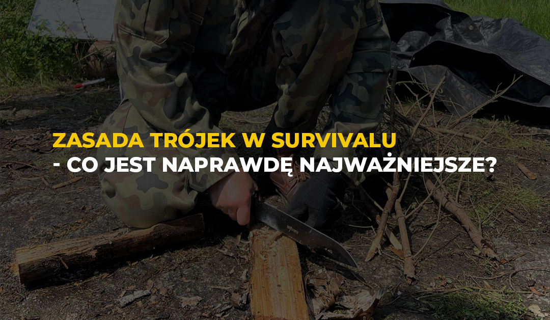 Zasada trójek survival – co jest naprawdę najważniejsze?