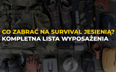 Co zabrać na survival jesienią? Kompletna lista wyposażenia